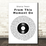 Shania Twain From This Moment On Vinyl Record Song Lyric Quote Print