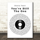Shania Twain You're Still The One Vinyl Record Song Lyric Quote Print