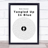 Bob Dylan Tangled Up In Blue Vinyl Record Song Lyric Print