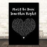 Billy Currington Must Be Doin' Somethin' Right Black Heart Song Lyric Print