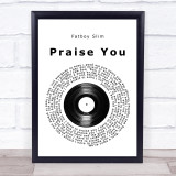 Fatboy Slim Praise You Vinyl Record Song Lyric Print