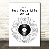 Kasabian Put Your Life On It Vinyl Record Song Lyric Print