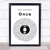 Liam Gallagher Once Vinyl Record Song Lyric Print