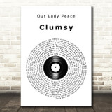 Our Lady Peace Clumsy Vinyl Record Song Lyric Print