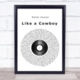 Randy Houser Like a Cowboy Vinyl Record Song Lyric Print