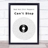 Red Hot Chili Peppers Can't Stop Vinyl Record Song Lyric Print