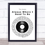 The Kooks Always Where I Need To Be Vinyl Record Song Lyric Print