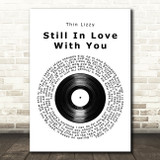 Thin Lizzy Still In Love With You Vinyl Record Song Lyric Print