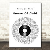 Twenty One Pilots House Of Gold Vinyl Record Song Lyric Print