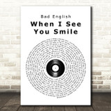Bad English When I See You Smile Vinyl Record Song Lyric Quote Print