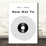 Dan + Shay How Not To Vinyl Record Song Lyric Quote Print