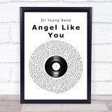 Eli Young Band Angel Like You Vinyl Record Song Lyric Quote Print