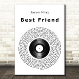 Jason Mraz Best Friend Vinyl Record Song Lyric Quote Print