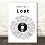 Michael Buble Lost Vinyl Record Song Lyric Quote Print