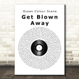 Ocean Colour Scene Get Blown Away Vinyl Record Song Lyric Quote Print