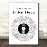 Shawn Mendes In My Blood Vinyl Record Song Lyric Quote Print