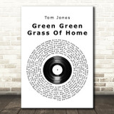 Tom Jones Green Green Grass Of Home Vinyl Record Song Lyric Quote Print