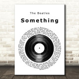 The Beatles Something Vinyl Record Song Lyric Quote Print
