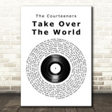 The Courteeners - Take Over The World Vinyl Record Song Lyric Quote Print