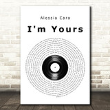 Alessia Cara I'm Yours Vinyl Record Song Lyric Print