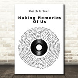 Keith Urban Making Memories Of Us Vinyl Record Song Lyric Print