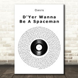 Oasis D'Yer Wanna Be A Spaceman Vinyl Record Song Lyric Print