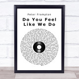 Peter Frampton Do You Feel Like We Do Vinyl Record Song Lyric Print