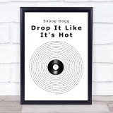 Snoop Dogg Drop It Like It's Hot Vinyl Record Song Lyric Print