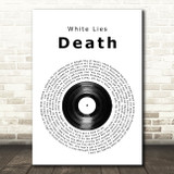 White Lies Death Vinyl Record Song Lyric Quote Print
