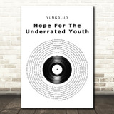 YUNGBLUD Hope For The Underrated Youth Vinyl Record Song Lyric Print