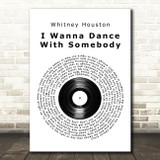 Whitney Houston I Wanna Dance With Somebody Vinyl Record Song Lyric Quote Print