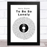 Harry Styles To Be So Lonely Vinyl Record Song Lyric Music Art Print
