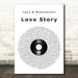 Layo & Bushwacka! Love Story Vinyl Record Song Lyric Music Art Print