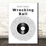 Mother Mother Wrecking Ball Vinyl Record Song Lyric Music Art Print