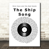Nick Cave and the Bad Seeds The Ship Song Vinyl Record Song Lyric Music Art Print