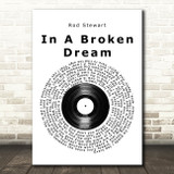 Rod Stewart In A Broken Dream Vinyl Record Song Lyric Music Art Print