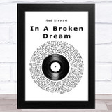 Rod Stewart In A Broken Dream Vinyl Record Song Lyric Music Art Print