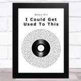 Becky Hill I Could Get Used To This Vinyl Record Song Lyric Music Art Print