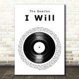 The Beatles I Will Vinyl Record Song Lyric Music Art Print