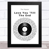 The Pogues Love You 'Till The End Vinyl Record Song Lyric Music Art Print
