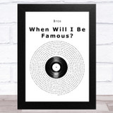 Bros When Will I Be Famous Vinyl Record Song Lyric Music Art Print