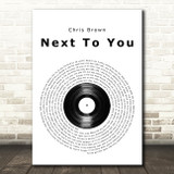 Chris Brown Next To You Vinyl Record Song Lyric Music Art Print