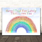 Van Morrison Have I Told You Lately That I Love You Watercolour Rainbow & Clouds Song Lyric Print