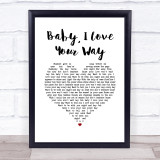 Peter Frampton Baby, I Love Your Way White Heart Song Lyric Print