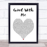 Pretty Ricky Grind With Me White Heart Song Lyric Print