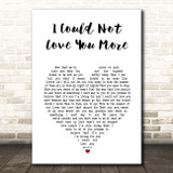 Bee Gees I Could Not Love You More White Heart Song Lyric Print