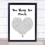 Seven Mary Three You Think Too Much White Heart Song Lyric Print
