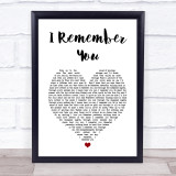 Skid Row I Remember You White Heart Song Lyric Print