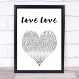 Take That Love Love White Heart Song Lyric Print