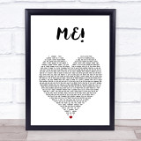 Taylor Swift ME! White Heart Song Lyric Print